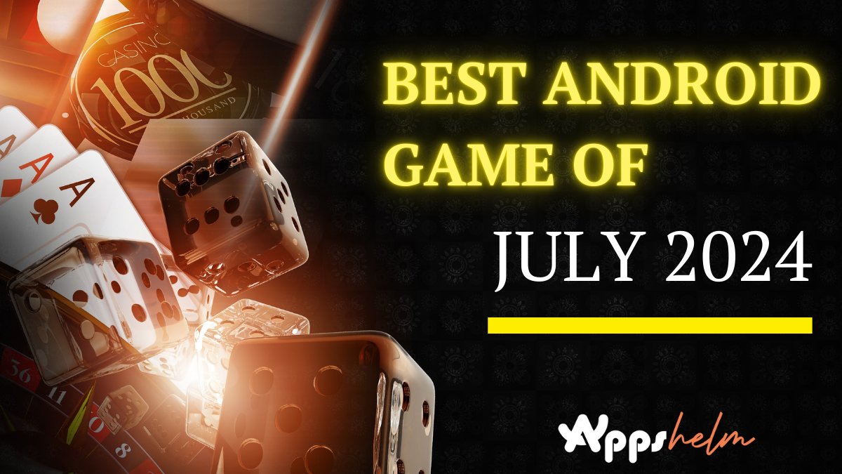 Best Android Game App of July 2024