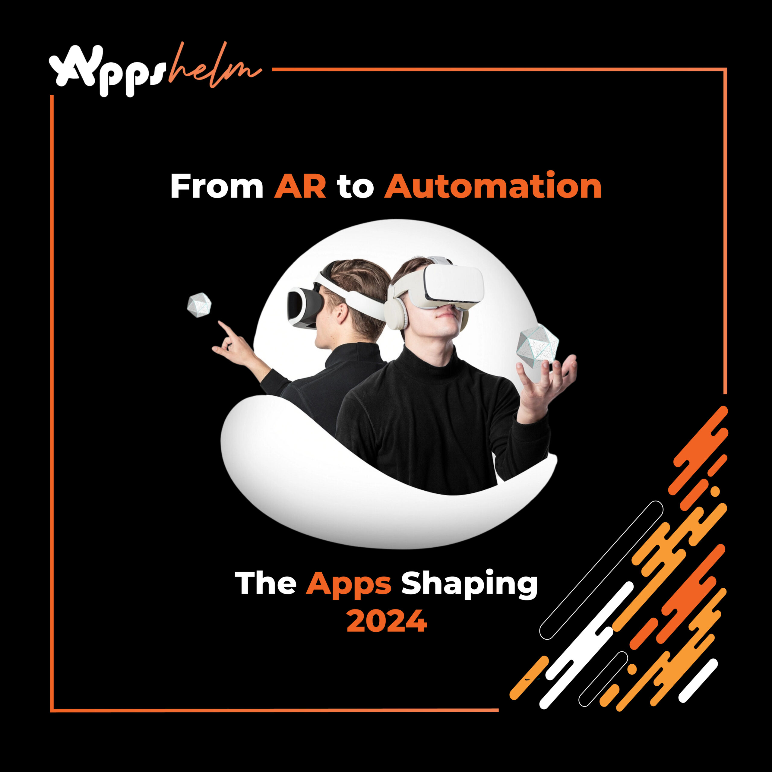 From AR to Automation: The Apps Shaping 2024